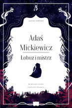 Okładka - Adaś Mickiewicz. Łobuz i mistrz - Jakub Skworz