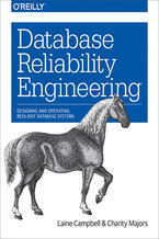 Okładka - Database Reliability Engineering. Designing and Operating Resilient Database Systems - Laine Campbell, Charity Majors