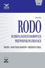 RODO. Ochrona danych osobowych. Przewodnik po zmianach