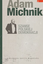 Okładka - Szanse polskiej demokracji - Adam Michnik