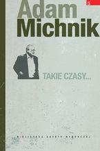 Okładka - Takie czasy - Adam Michnik