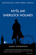 Okładka - Myśl jak Sherlock Holmes - Maria Konnikova