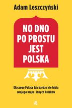 Okładka - No dno po prostu jest Polska - Adam Leszczyński