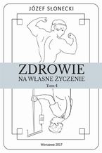 Okładka - Zdrowie na własne życzenie. Tom 4 - Józef Słonecki