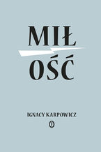 Okładka - Miłość - Ignacy Karpowicz