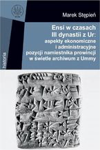 Okładka - Ensi w czasach III dynastii z Ur - Marek Stępień