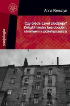 Okładka - Czy bieda czyni złodzieja? - Anna Kiersztyn