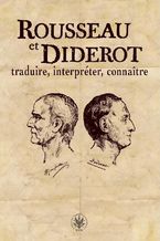 Okładka - Rousseau et Diderot: traduire, interpréter, connaître - Izabella Zatorska