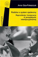 Okładka - Rodzina a system społeczny - Anna Giza-Poleszczuk