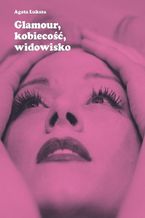 Glamour, kobiecość, widowisko