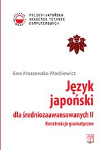Okładka - Język japoński dla średniozaawansowanych II. Konstrukcje gramatyczne - Ewa Krassowska-Mackiewicz
