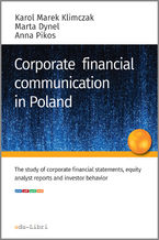 Okładka - CORPORATE FINANCIAL COMMUNICATION IN POLAND - Karol M. Klimczak, Marta Dynel, Anna Pikos