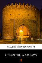 Okładka - Oblężenie Warszawy - Walery Przyborowski