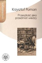 Przeszłość jako przedmiot wiedzy