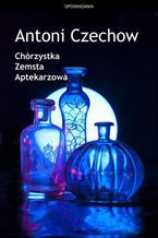 Chórzystka. Zemsta. Aptekarzowa