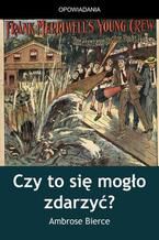 Czy to się mogło zdarzyć?