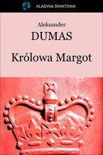 Okładka - Królowa Margot - Aleksander Dumas (ojciec)