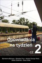 Okładka - Opowiadania na tydzień, cz.2 - Różni autorzy