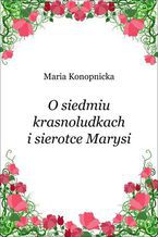 O siedmiu krasnoludkach i sierotce Marysi