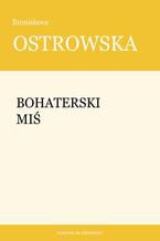 Okładka - Bohaterski miś - Bronisława Ostrowska