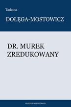 Dr. Murek zredukowany