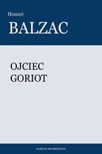 Okładka - Ojciec Goriot - Honoré Balzac