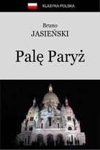 Okładka - Palę Paryż - Bruno Jasieński