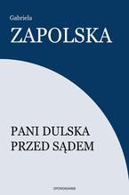 Pani Dulska przed sądem