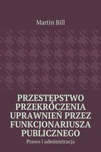 Przestępstwo przekroczenia uprawnień przez funkcjonariusza publicznego