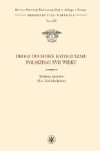 Okadka ksiki Drogi duchowe katolicyzmu polskiego XVII wieku. Tom 7 (serii)