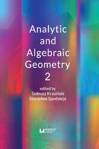 Okładka - Analytic and Algebraic Geometry 2 - Tadeusz Krasiński, Stanisław Spodzieja