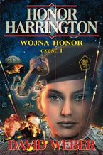 Okładka - Honor Harrington (#11). Wojna Honor cz.1 - David Weber