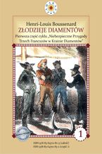 Okładka - Złodzieje diamentów. I część cyklu "Niebezpieczne Przygody Trzech Francuzów w Krainie Diamentów - Louis-Henri Boussenard