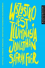 Okładka - Wszystko jest iluminacją - Jonathan Safran Foer