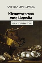 Okładka - Nienowoczesna encyklopedia - Gabriela Chmielewska