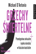Okładka - Grzechy śmiertelne - Michael D'Antonio