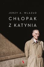 Okładka - Chłopak z Katynia - Jerzy A. Wlazło