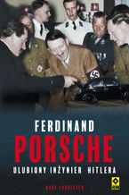 Ferdinand Porsche. Ulubiony inynier Hitlera