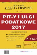 PIT-y i ulgi podatkowe 2017. Rozliczenie podatkowe