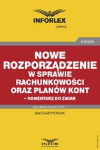 Okładka - Nowe rozporządzenie w sprawie rachunkowości oraz planów kont  komentarz do zmian - Jan Charytoniuk