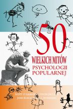 Okadka ksiki 50 wielkich mitw wspczesnej psychologii