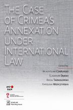 Okładka - The Case of Crimeas Annexation Under International Law - Władysław Czapliński, Sławomir Dębski, Karolina Wierczyńska, Rafał Tarnogórski