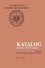 Katalog druków XVI wieku w zbiorach Biblioteki Uniwersyteckiej w Warszawie. Tom 6: P-Ska