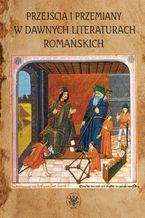 Przejcia i przemiany w dawnych literaturach romaskich