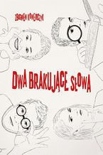 Okładka - Dwa brakujące słowa - Zbigniew Kowerczyk