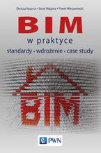 BIM w praktyce. Standardy Wdrożenie Case Study