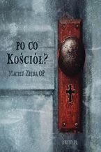 Okładka - Po co Kościół? - Maciej Zięba