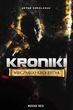 Okładka - Kroniki Wiecznego Królestwa - Artur Danilczuk