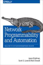 Okładka - Network Programmability and Automation. Skills for the Next-Generation Network Engineer - Jason Edelman, Scott S. Lowe, Matt Oswalt