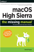 Okadka ksiki macOS High Sierra: The Missing Manual. The book that should have been in the box